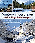 Winterwanderungen in den Bayerischen Alpen