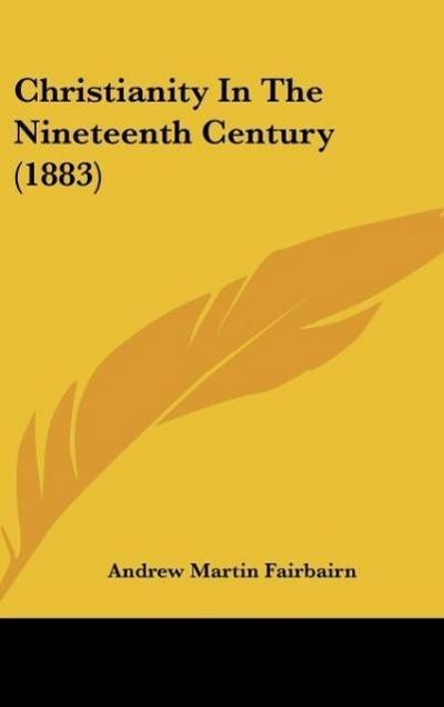 Christianity In The Nineteenth Century (1883)