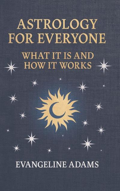 Evangeline Adams’ Astrology for Everyone