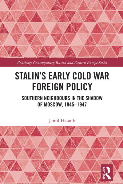 Stalin’s Early Cold War Foreign Policy