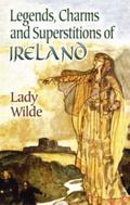 Legends, Charms and Superstitions of Ireland