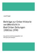 Beiträge zur Orber Historie veröffentlicht in Bad Orber Zeitungen 1980 bis 1990