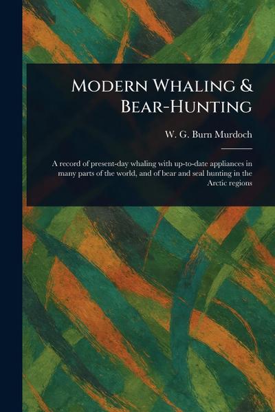 Modern Whaling & Bear-Hunting