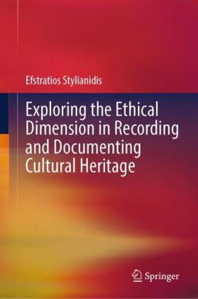 Exploring the Ethical Dimension in Recording and Documenting Cultural Heritage