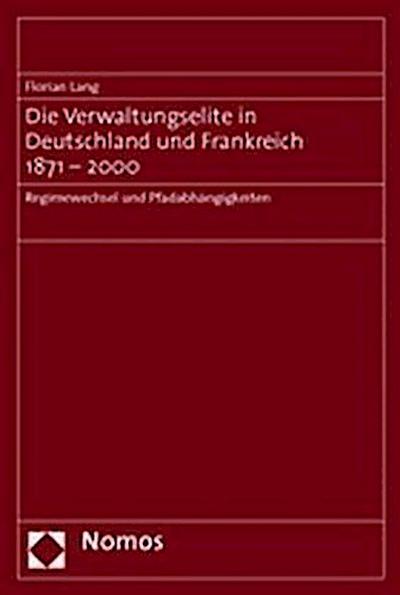 Die Verwaltungselite in Deutschland und Frankreich 1871 - 2000