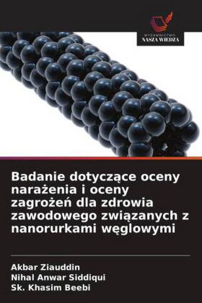 Badanie dotycz¿ce oceny nara¿enia i oceny zagro¿e¿ dla zdrowia zawodowego zwi¿zanych z nanorurkami w¿glowymi