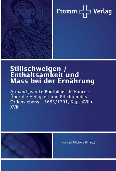 Stillschweigen / Enthaltsamkeit und Mass bei der Ernährung