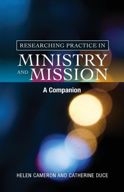 Researching Practice in Ministry and Mission