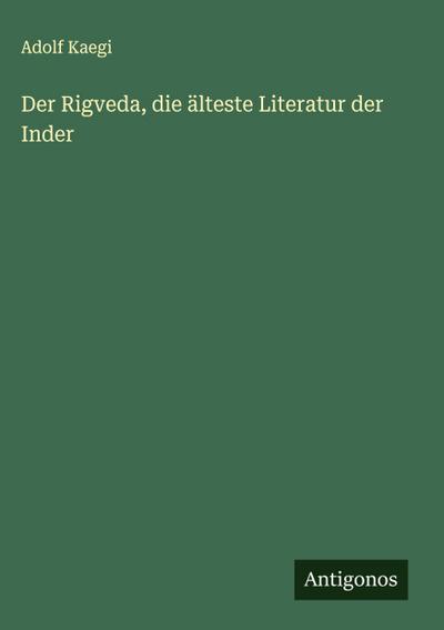 Der Rigveda, die älteste Literatur der Inder