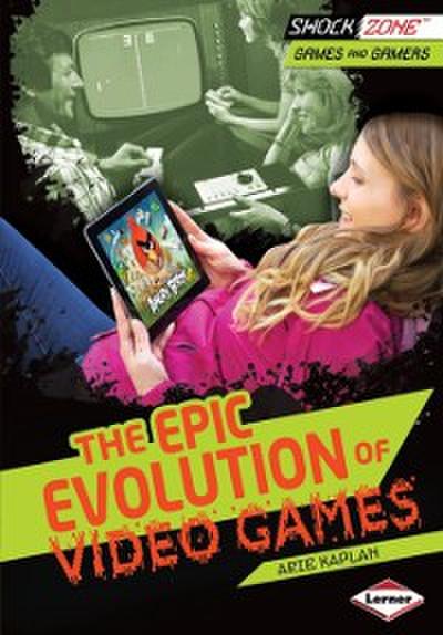 Epic Evolution of Video Games