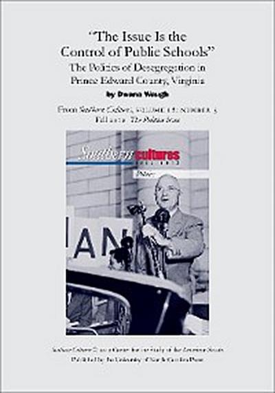 The Issue Is the Control of Public Schools": The Politics of Desegregation in Prince Edward County, Virginia