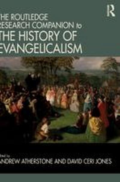 The Routledge Research Companion to the History of Evangelicalism