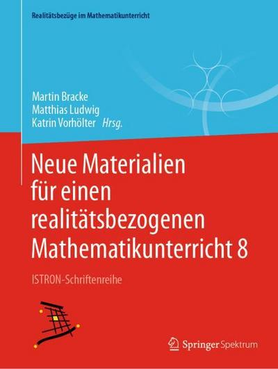 Neue Materialien für einen realitätsbezogenen Mathematikunterricht 8