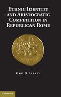 Ethnic Identity and Aristocratic Competition in Republican Rome