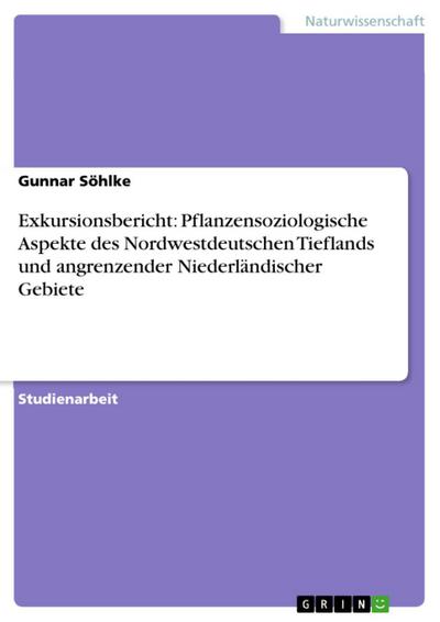 Exkursionsbericht: Pflanzensoziologische Aspekte des Nordwestdeutschen Tieflands und angrenzender Niederländischer Gebiete