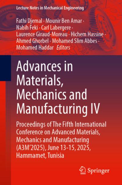 Advances in Materials, Mechanics and Manufacturing IV