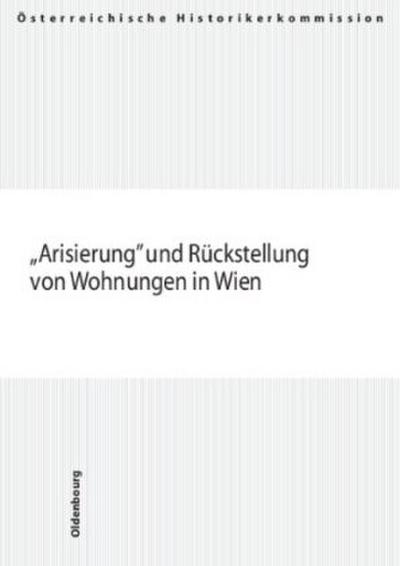 ’Arisierung’ und Rückstellung von Wohnungen in Wien