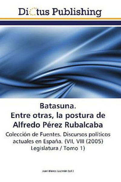 Batasuna. Entre otras, la postura de Alfredo Pérez Rubalcaba