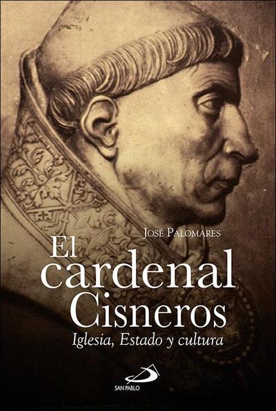El Cardenal Cisneros : Iglesia, Estado y cultura
