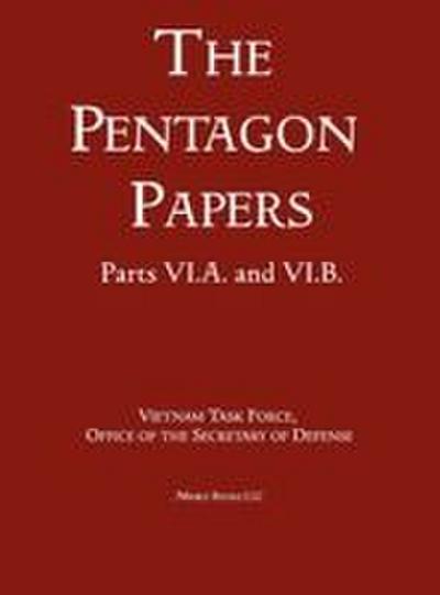 United States - Vietnam Relations 1945 - 1967 (The Pentagon Papers) (Volume 9)