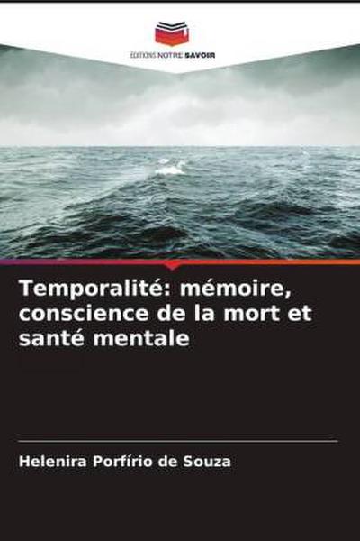 Temporalité: mémoire, conscience de la mort et santé mentale