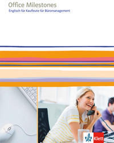 Office Milestones. Englisch für Kaufleute für Büromanagement
