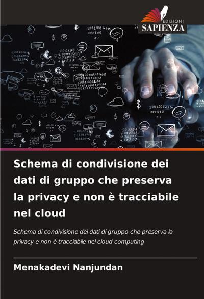 Schema di condivisione dei dati di gruppo che preserva la privacy e non è tracciabile nel cloud