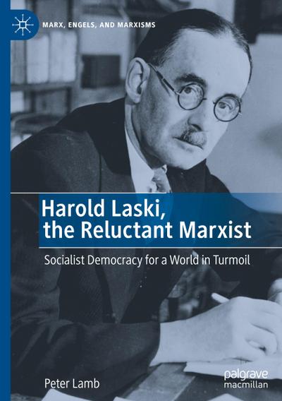 Harold Laski, the Reluctant Marxist