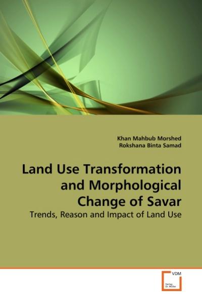 Land Use Transformation and Morphological Change of Savar