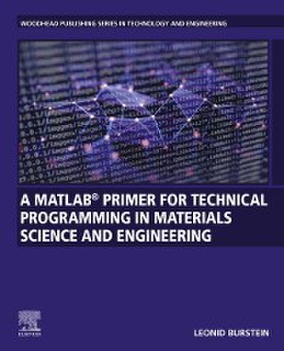 MATLAB(R) Primer for Technical Programming for Materials Science and Engineering