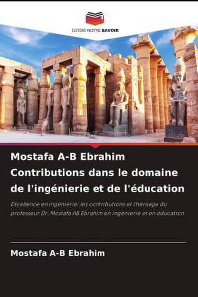Mostafa A-B Ebrahim Contributions dans le domaine de l’ingénierie et de l’éducation