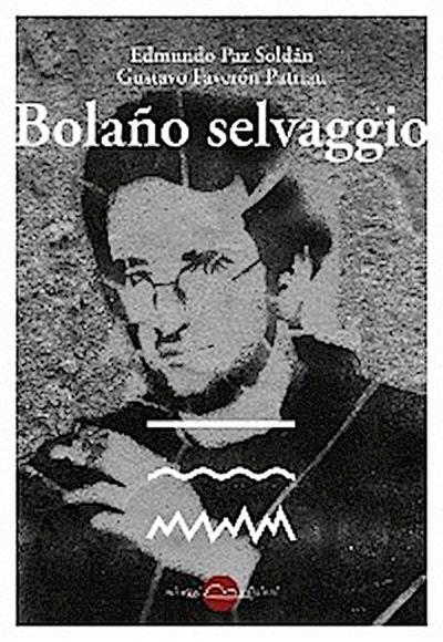 Bolaño selvaggio