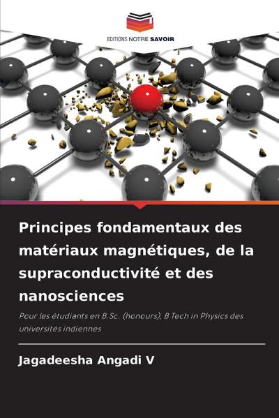 Principes fondamentaux des matériaux magnétiques, de la supraconductivité et des nanosciences