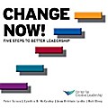 Change Now! Five Steps to Better Leadership