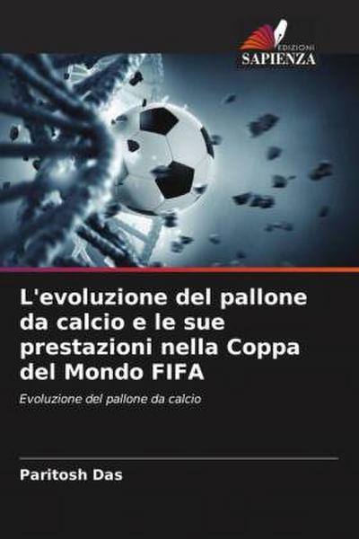 L’evoluzione del pallone da calcio e le sue prestazioni nella Coppa del Mondo FIFA