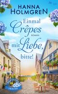 Einmal Crepes mit Liebe, bitte! (Bretagne-Träume)
