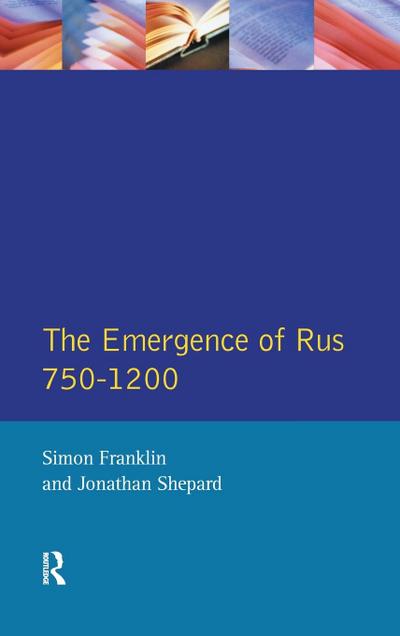 The Emergence of Rus 750-1200