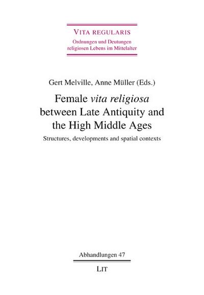 Female "vita religiosa" between Late Antiquity and the High Middle Ages