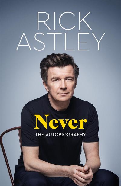 Astley, R: Never