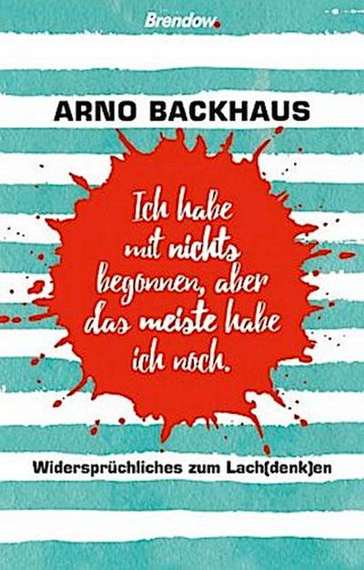 Ich habe mit nichts begonnen, aber das meiste habe ich noch.