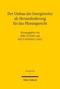 Der Umbau der Energienetze als Herausforderung für das Planungsrecht
