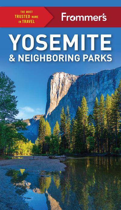 Frommer’s Yosemite and Neighboring Parks