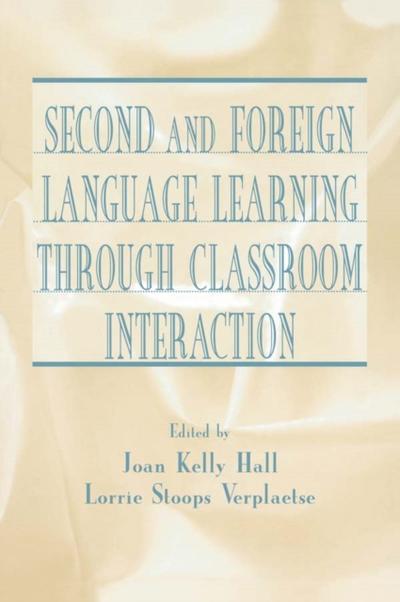 Second and Foreign Language Learning Through Classroom Interaction