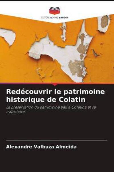 Redécouvrir le patrimoine historique de Colatin