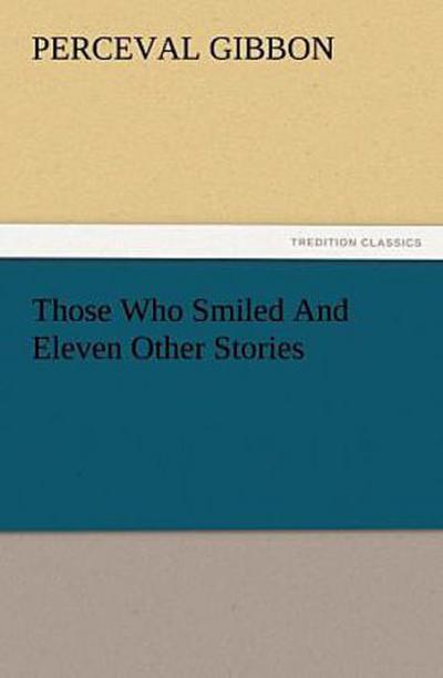 Those Who Smiled And Eleven Other Stories