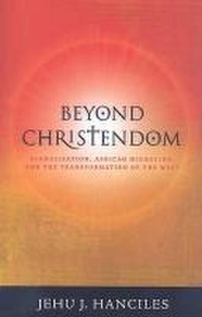 Beyond Christendom: Globalization, African Migration and the Transformation of the West