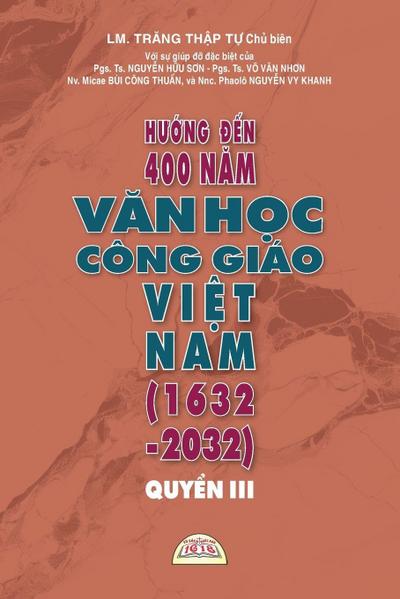 H¿¿NG ¿¿N 400 N¿M V¿N H¿C CÔNG GIÁO VI¿T NAM (1632 - 2032) - QUY¿N III