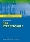 Der Steppenwolf von Hermann Hesse. Textanalyse und Interpretation mit ausführlicher Inhaltsangabe und Abituraufgaben mit Lösungen.