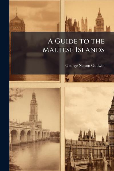 A Guide to the Maltese Islands