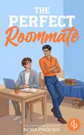 The Perfect Roommate | Eine spicy College Gay Romance zwischen einem Prinzen und seinem nerdigen Mitbewohner